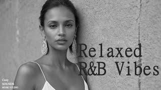 [Playlist] Relaxed R&B Vibes - リラックスできるメロディと心地よいリズムのミックス