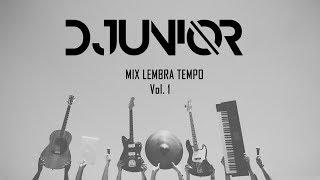 Mix Lembra Tempo - Dj Junior (DJuNioR)