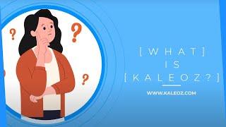 Introduction To KALEOZ