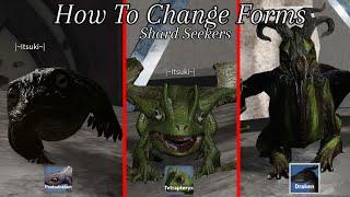 How To Change Forms | Shard Seekers