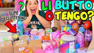 Lo BUTTO o Lo TENGO! 100 SLIME DECLUTTERING!