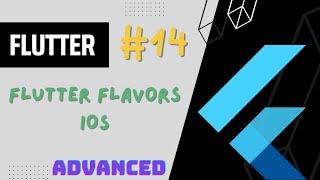 Flutter Advanced Complete Course - #14 Flutter Flavors ( iOS )