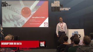 Big Data LDN 2017: Disruption in Data