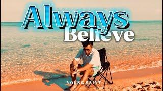 Always Believe - YOUNG SAINT (OFFICIAL MUSIC VIDEO)