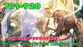 [Ch. 701-920] Top Tier Providence: SECRETLY Cultivating for 1000 Years! (NOVEL)