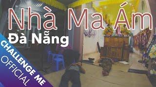 Bí mật Ngôi Nhà Ma Ám ở Đà Nẵng | Tập 16 | Chinh Phục Nhà Ma