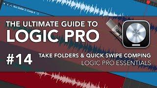 Logic Pro #14 - Take Folders, Quick Swipe Comping