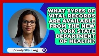 What Types of Vital Records Are Available From the New York State Department of Health?