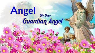 Angel Good Angel My Dear Guardian angel | Guardian Angel | Angel