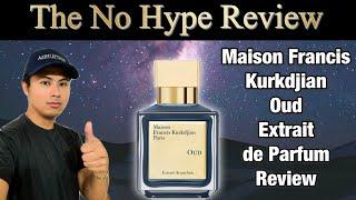 MAISON FRANCIS KURKDJIAN OUD EXTRAIT DE PARFUM REVIEW | THE HONEST NO HYPE FRAGRANCE REVIEW