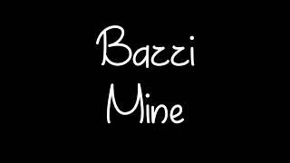 Bazzi - Mine (Lyrics)