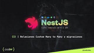 Relacion custom Many to Many y Migraciones | Clase 3 (P2) | NestJS de 0 a 100