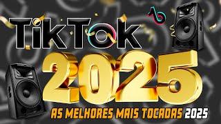 AS TOPS DO TIKTOK 2025 - SELEÇÃO HITS DO TIK TOK 2025 - AS MELHORES MAIS TOCADAS VERÃO 2025