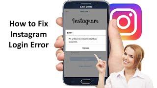 How to Fix An Unknown Network Error Has Occurred Error in Instagram