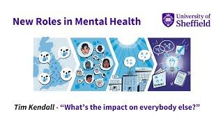 New Roles in Mental Health: What’s the impact on everybody else?