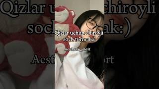 Qizlar uchun chiroyli soch turmak  #aesthetic #foryou #fypシ #reels #trending #relax #new