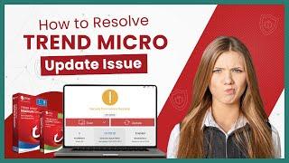 How to Resolve Trend Micro Update Issue? | Antivirus Tales