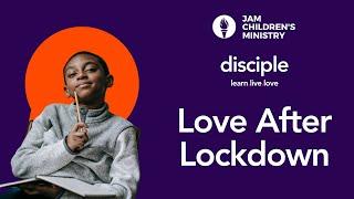 JAM (Jesus And Me) - Disciple Learn.Live.Love. - Love After Lockdown