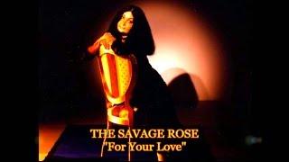 The Savage Rose - For Your Love.  (For You Love - 2001) (Live)