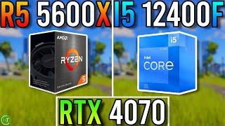 RTX 4070 | Ryzen 5 5600X vs Intel i5 12400F