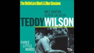 Teddy Wilson - Three Little Words