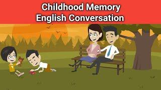 Childhood Memory English Conversation | Learn English | Conversation | Learn True English