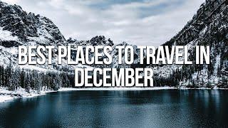 Best Places to Travel in December