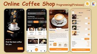 Online Coffee Shop app Android Studio Project with Firebase & Kotlin- android studio Koala