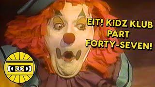 EIT! KIDZ KLUB PART FORTY-SEVEN!   ///   EVERYTHING IS TERRIBLE!