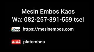 Mesin Embos Kaos, Jual Mesin Embos Kaos 082257391559