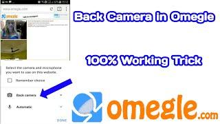 How to use back camera in omegle || Omegle me back camera kaise kare || 100% Working Trick || 2022