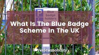 What Is The Blue Badge Scheme In The UK