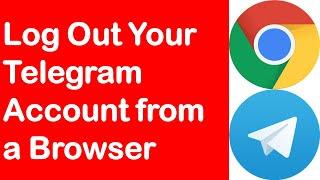 How to Log Out Your Telegram Account from a Browser? | Logout From Telegram Browser