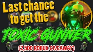 (OVER) 2,500 ROBUX GIVEAWAY!!! LAST CHANCE TO GET TOXIC GUNNER (Tower Defense Simulator - ROBLOX)