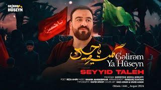 Seyyid Taleh - Gəlirəm Ya Hüseyn (Ərbəin 2024)