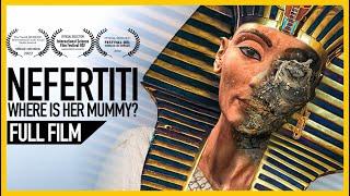 Egyptian Queen Nefertiti's Mummy Discovered? (FULL DOCUMENTARY)