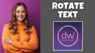 How To Rotate Text In Design Wizard | Step By Step Guide - Design Wizard Tutorial