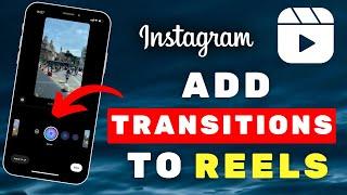 How To Add Transitions To Instagram Reels