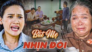 BẮT MẸ NHỊN ĐÓI | PHIM TRUYỆN VIỆT NAM HAY NHẤT 2024 | PHIM TÂM LÝ XÃ HỘI VIỆT NAM HAY NHẤT 2024