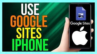 How to Use Google Sites on IPhone (2024)