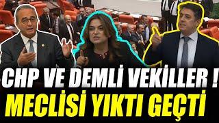 Dem Parti Ve CHP'li Vekiller Meclisi Yıktı Geçti !