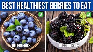 The 8 HEALTHIEST BERRIES You Can Eat!