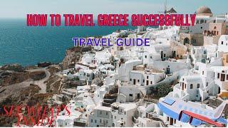 How to travel Greece successfully!