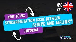 How to fix synchronisation issue between FSUIPC and MFLink?