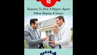 10 Reasons Why Hiring A Buyers Agent Is Recommended When Buying A Home