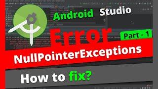 How to fix Null Pointer Exception | in Android Studio | Java | Use try-catch block. | Part 01