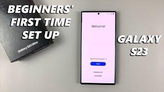 Samsung Galaxy S23 Ultra - First Time Set Up For Beginners (Step-By-Step)