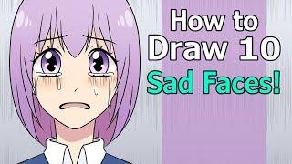 How to Draw Manga: 10 Sad Facial Expressions