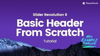 Slider Revolution 6.0 - Basic Header Tutorial (Example Download in Description)