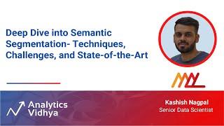 Deep Dive into Semantic Segmentation- Techniques, Challenges| DataHour by Kashish Nagpal